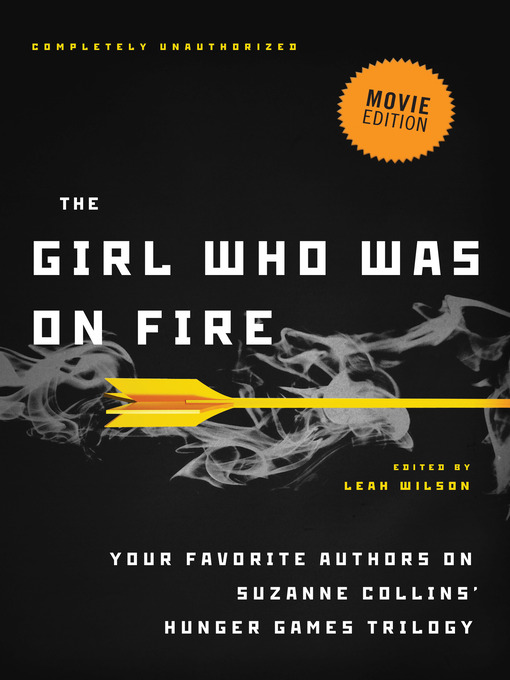 Title details for The Girl Who Was on Fire (Movie Edition) by Leah Wilson - Available